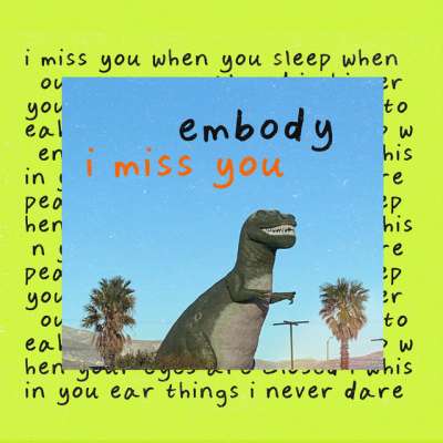 Embody — I Miss You