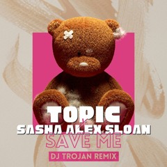 Topic feat. Sasha Alex Sloan - Saving Me