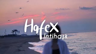 Hafex - Intihask (Slowed & Reverb)