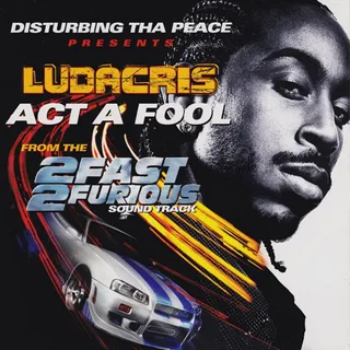 Саундтрек из фильма Форсаж 2 - Act a Fool
