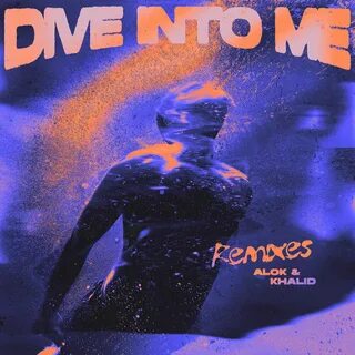Alok, Khalid - Dive Into Me