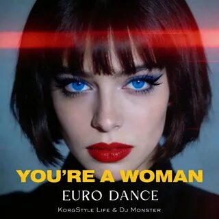 Dj Monster - You're a Woman (New version 2026)